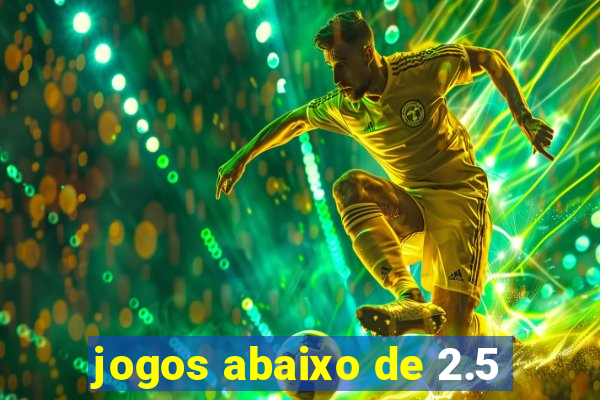 jogos abaixo de 2.5